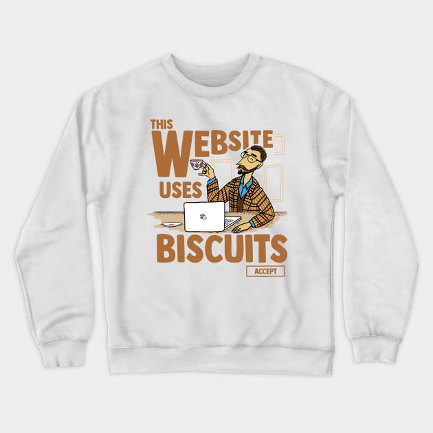 This Website Uses Biscuits - Funny British Meme Crewneck Sweatshirt by ShirtHappens